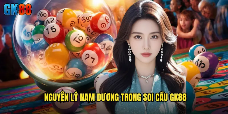 Nguyên Lý Nam Dương Trong Soi Cầu GK88