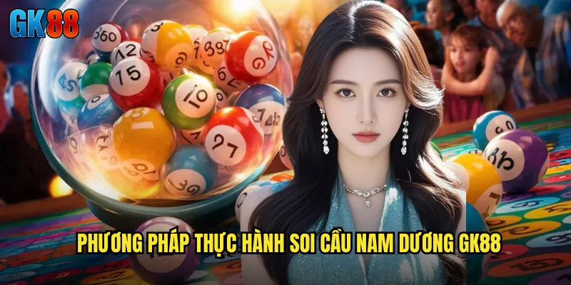 Phương Pháp Thực Hành Soi Cầu Nam Dương GK88