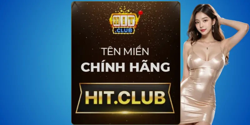 Cách chơi an toàn tại Hitclub thật